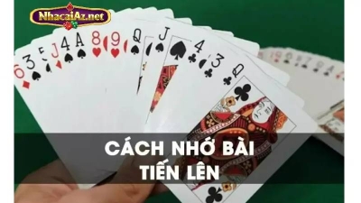 Cách nhớ bài tiến lên nhanh nhất tối ưu mọi ván cược